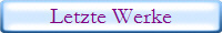 Letzte Werke
