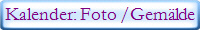 Kalender: Foto /Gemlde